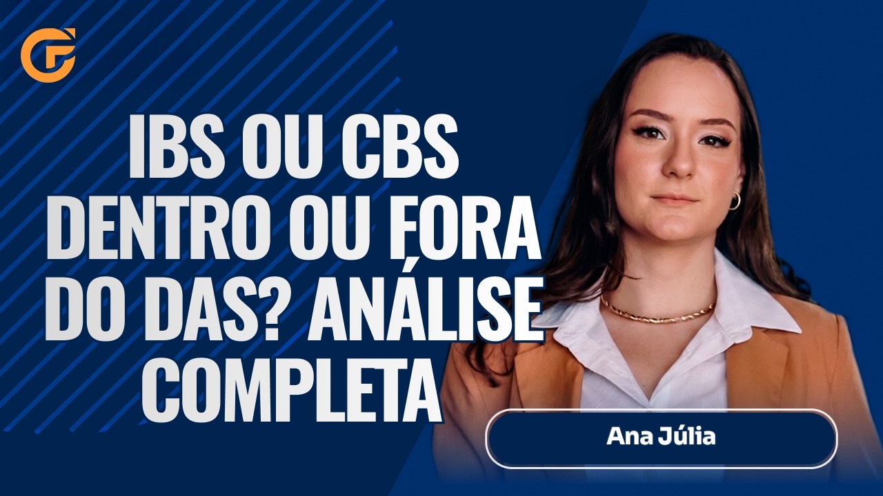 SIMPLES NACIONAL: IBS OU CBS DENTRO OU FORA DO DAS? AN&Aacute;LISE COMPLETA