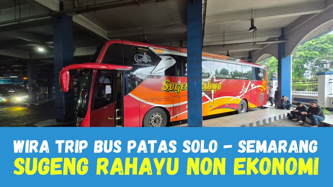 Pertama Kali Mencoba Naik Bus PATAS  Solo - Semarang Hanya 50 Ribu || Sugeng Rahayu non Ekonomi