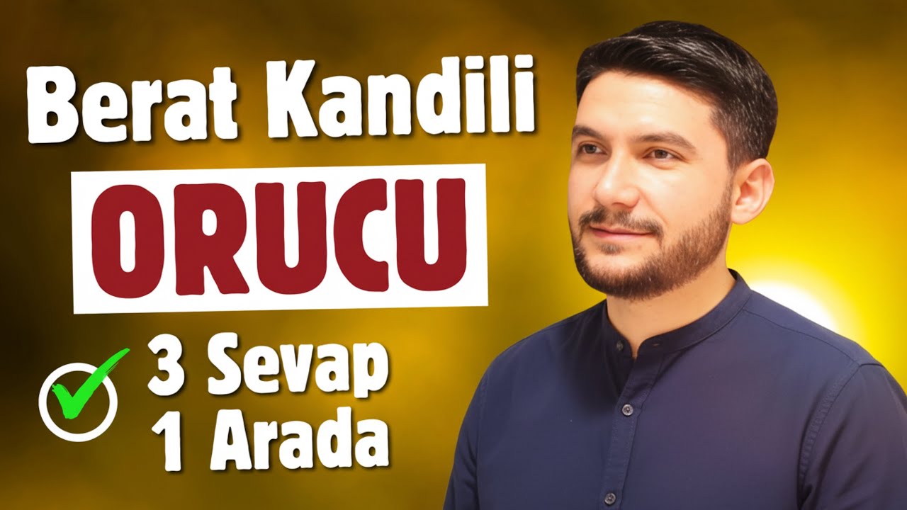 Berat kandili orucu! Ramazandan Önce Tutulması Gereken 3 Sevap 1 Arada Oruç! Berat Orucu 2026