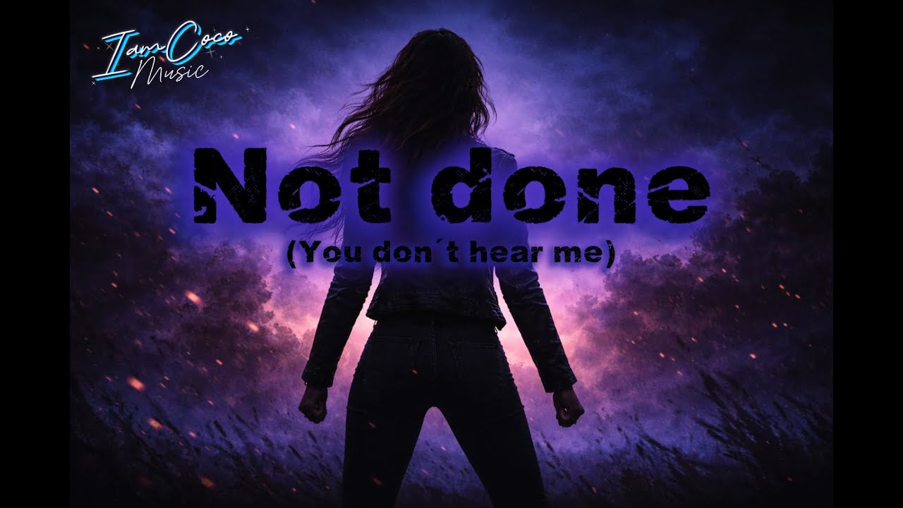 Not done ( you don´t hear me ) - IamCoco Music