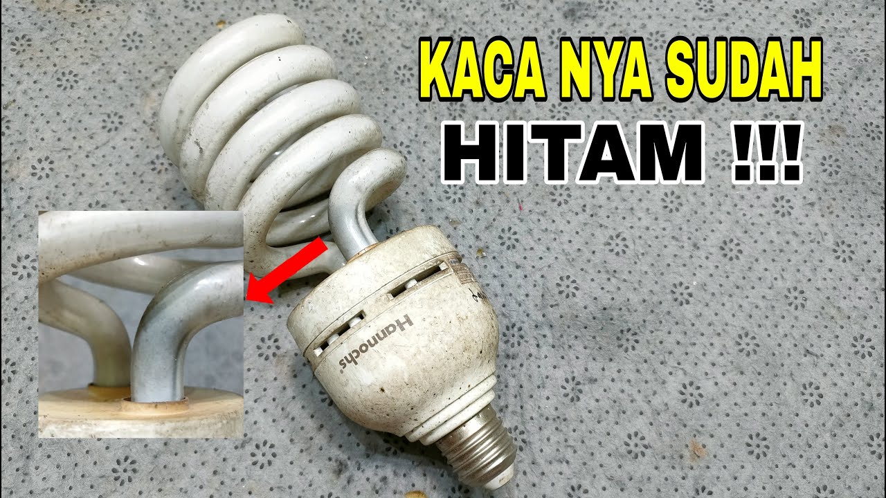 BEGINI CARA MENYALAKAN LAMPU MATI YANG KACA NYA SUDAH HITAM