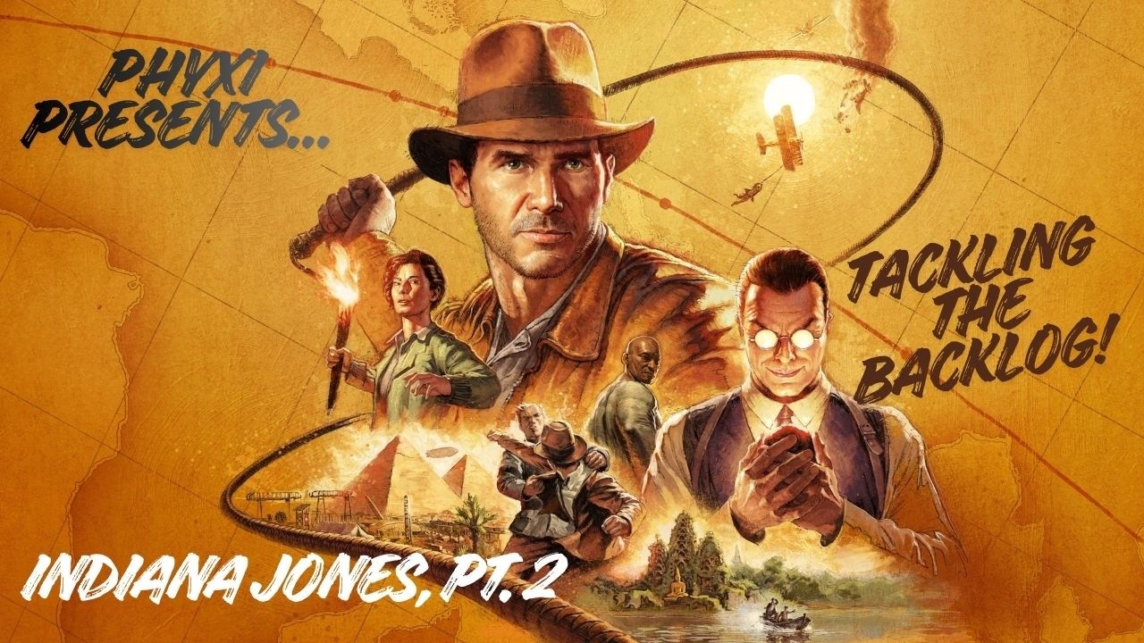 Tackling the Backlog! - Indiana Jones, PT. 2