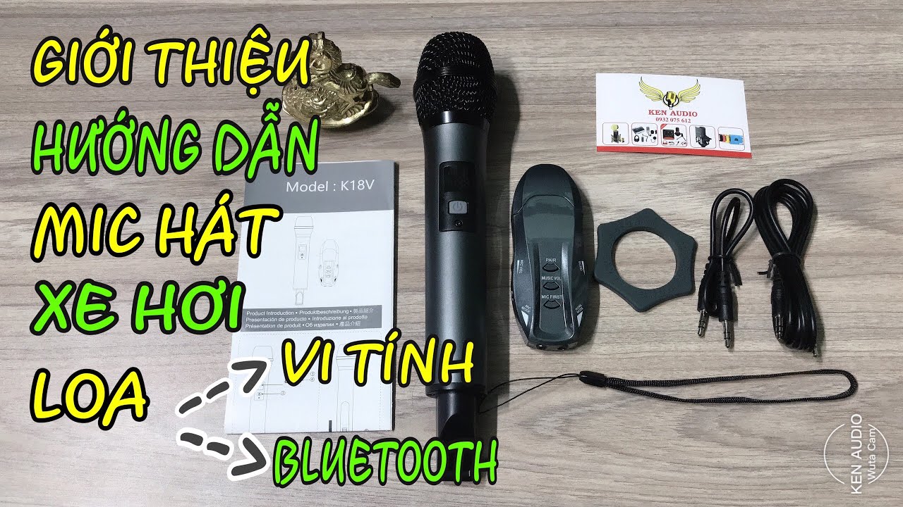 GIỚI THIỆU & HƯỚNG DẪN KẾT NỐI MIC KARAOKE KHÔNG DÂY TRÊN XE HƠI LOA VI TÍNH LOA BLUETOOTH-KEN AUDIO