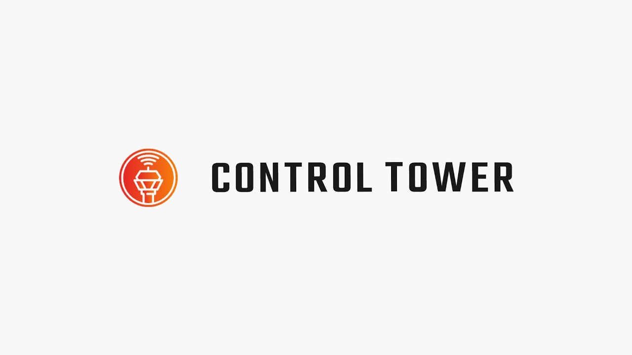Control Tower Experience Overview