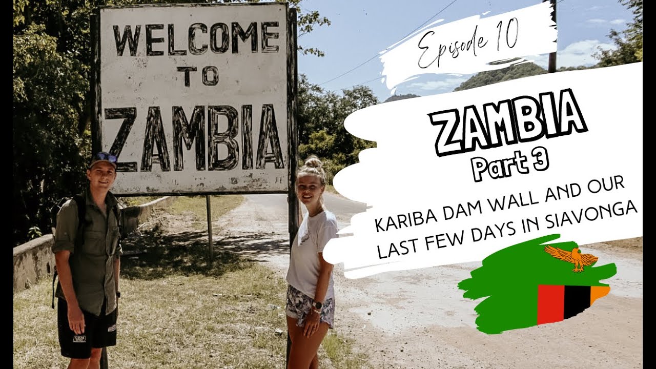 KARIBA DAM WALL || Our last few days in Siavonga and our walk to see the wall.