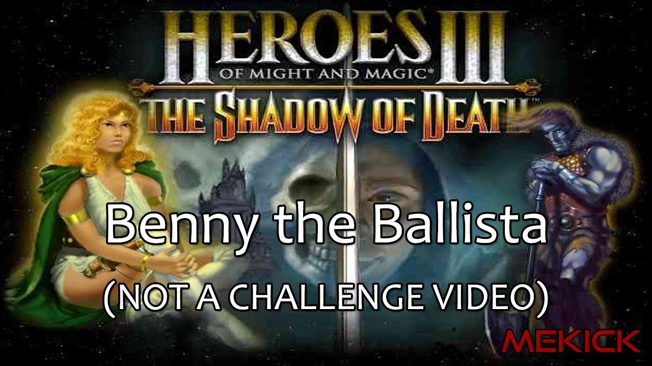 Heroes of Might and Magic III: Benny the Ballista (200%)