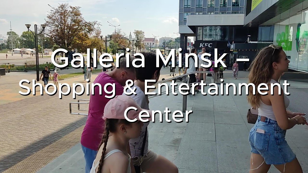Galleria Minsk – Shopping & Entertainment Center