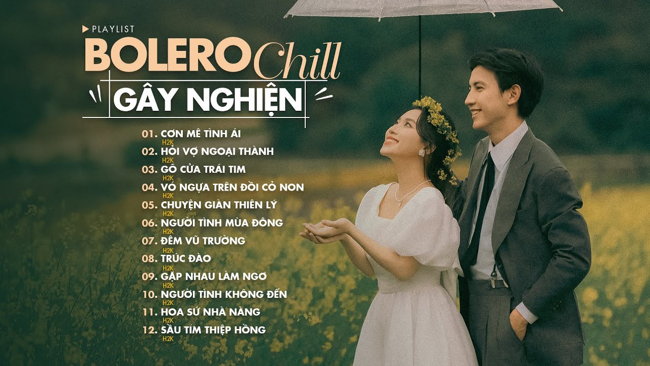 H2K Bolero Chill - Nhạc Chill Mới Nhất 2024 - TOP Nhạc Chill Hot Tiktok