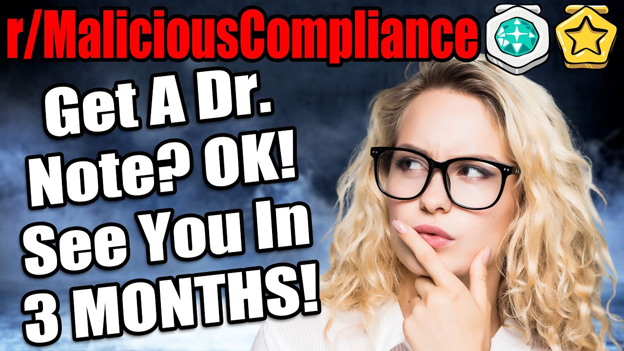 r/MaliciousCompliance — Хотите получить справку от доктора? ОК! Увидимся через 3 месяца! — Истори...