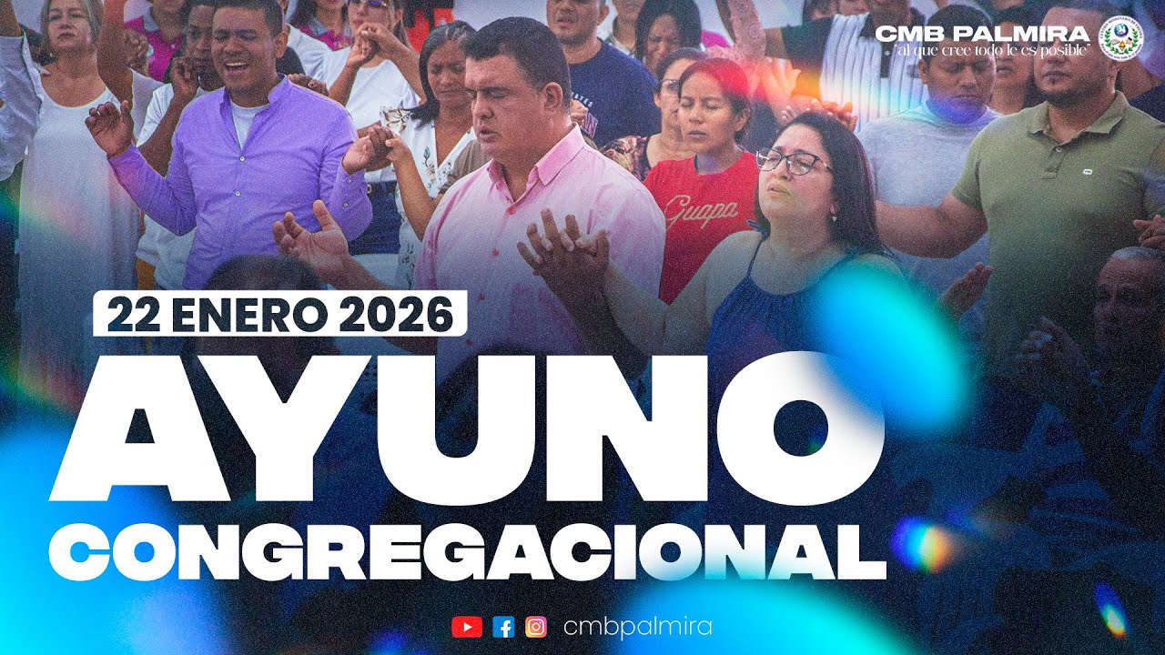 ¡EN VIVO! Ayuno Congregacional || CMB Palmira (Jueves 22 enero 2026)