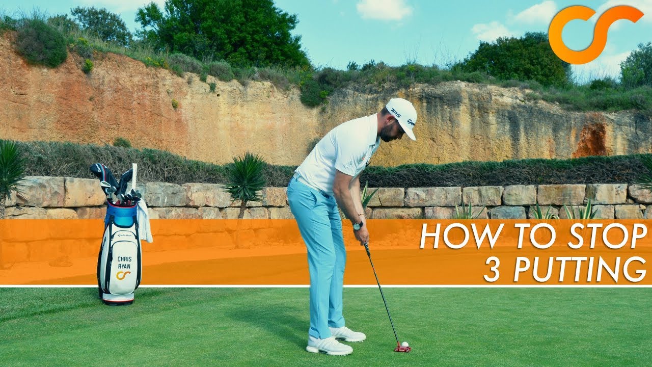 HOW TO STOP 3 PUTTING