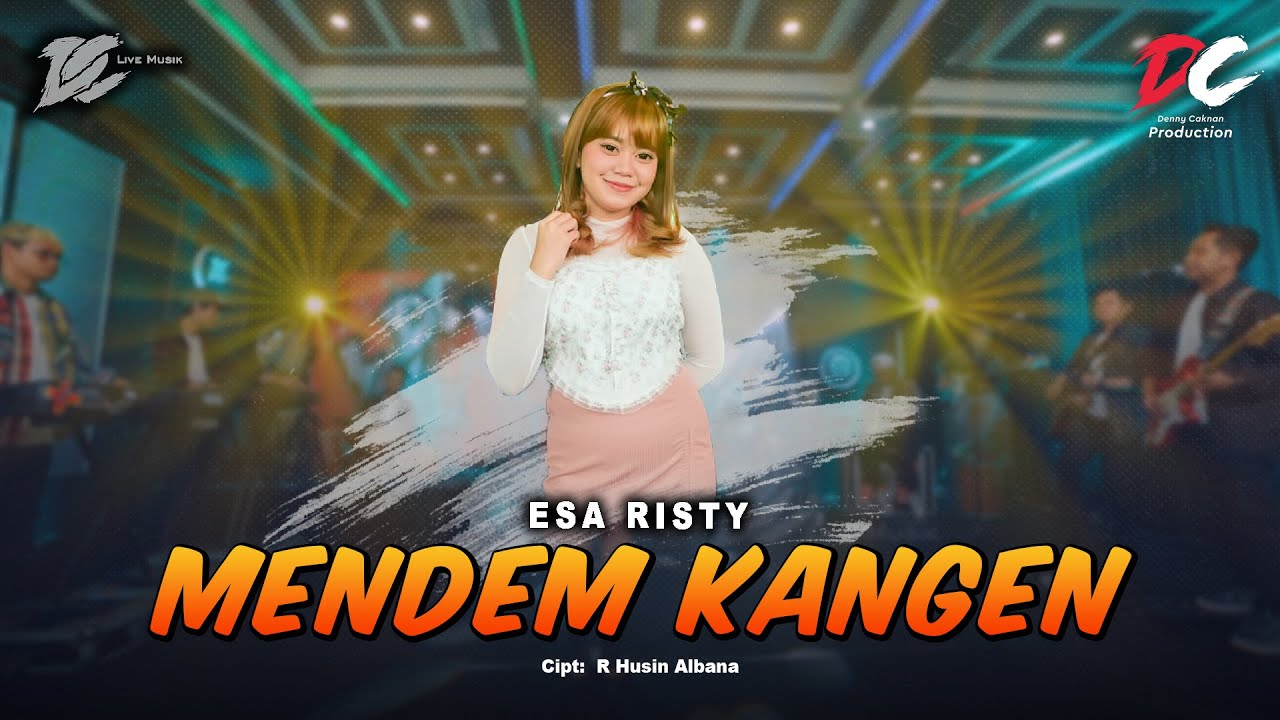 ESA RISTY - MENDEM KANGEN (OFFICIAL LIVE MUSIC) - DC MUSIK