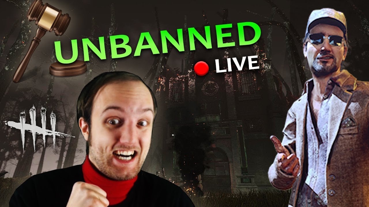 Dead by Daylight - LIVE - Unbanned