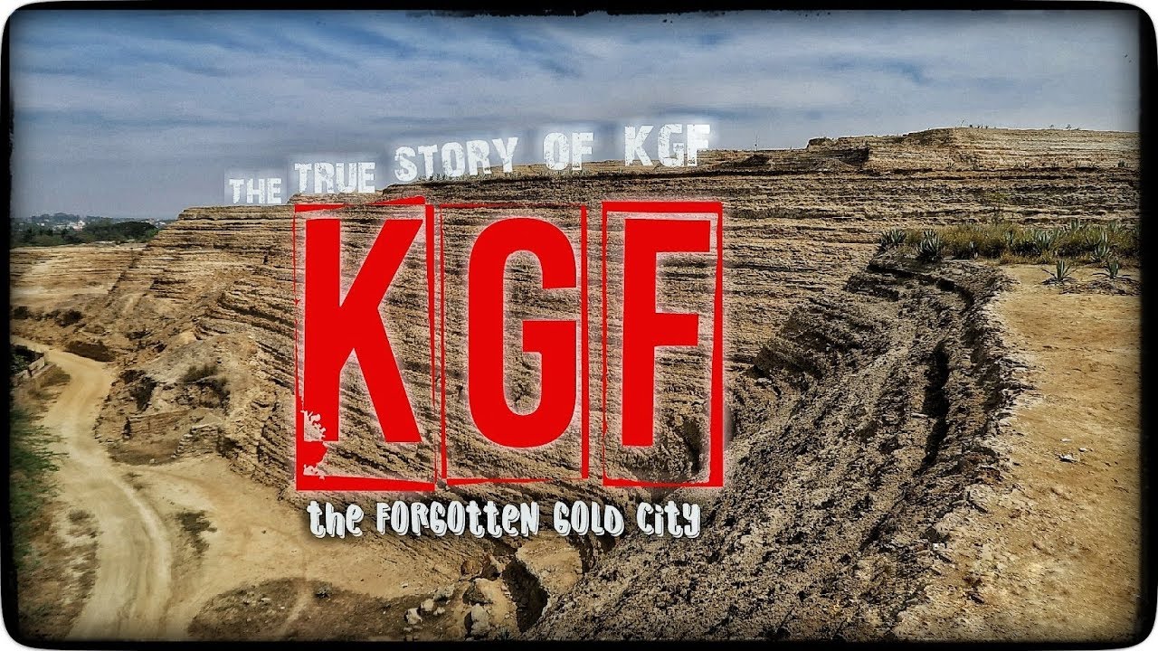 KGF, KGF THE FORGOTTEN GOLD CITY, NEW KGF, KOLAR GOLD FIELD, Real KGF, Unseen KGF.