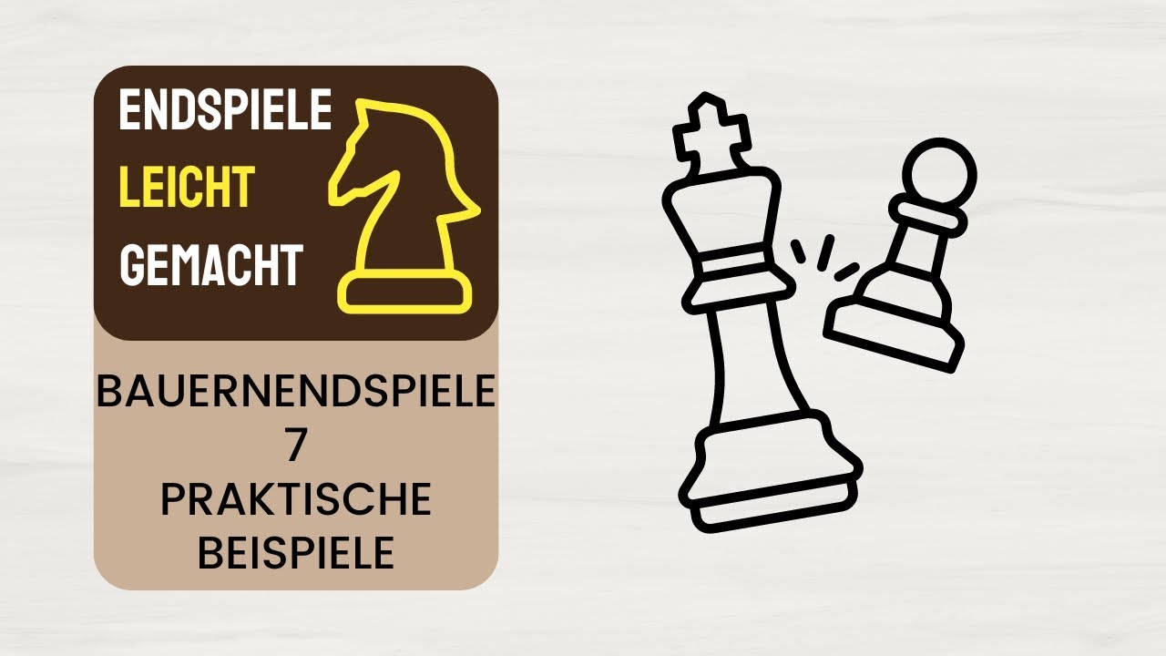 Wenn Großmeister an Bauernendspielen scheitern  | Bauernendspiele 7