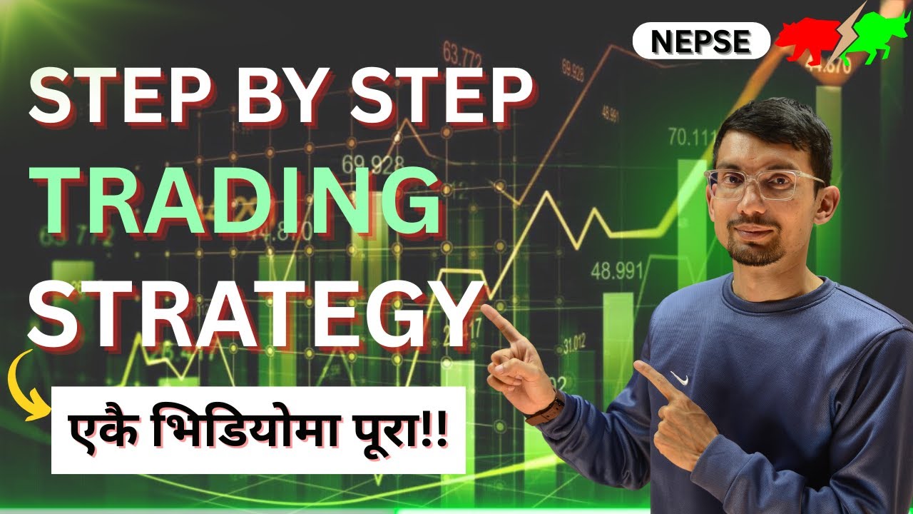 STEP BY STEP TRADING STRATEGY||ALL IN ONE||NEPSE||SMC IN NEPALI||
