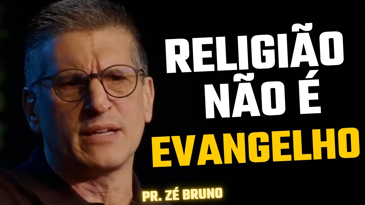 O Evangelho vai Estragar sua Religi&atilde;o - Z&eacute; Bruno