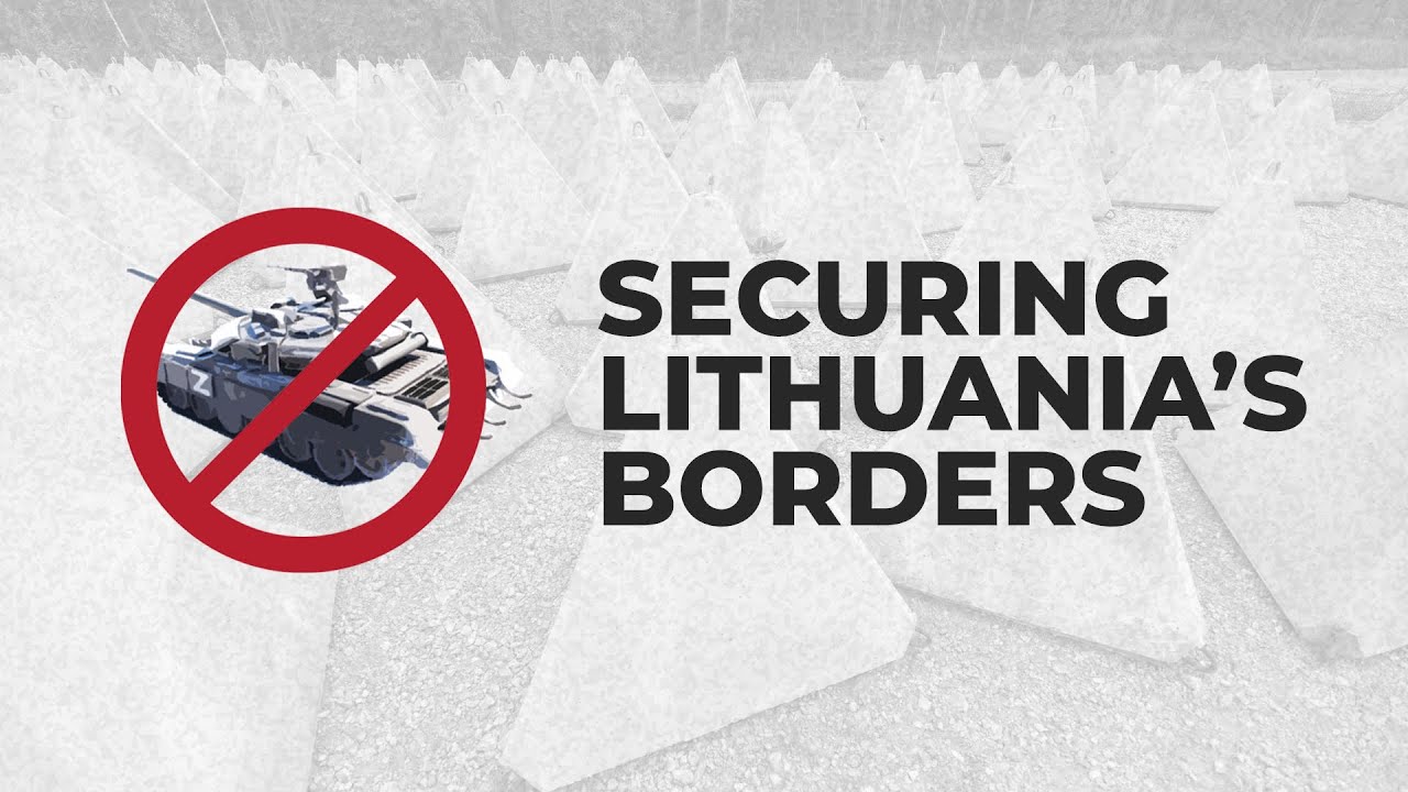How Lithuania Is Protecting Its Borders From Russian Tanks