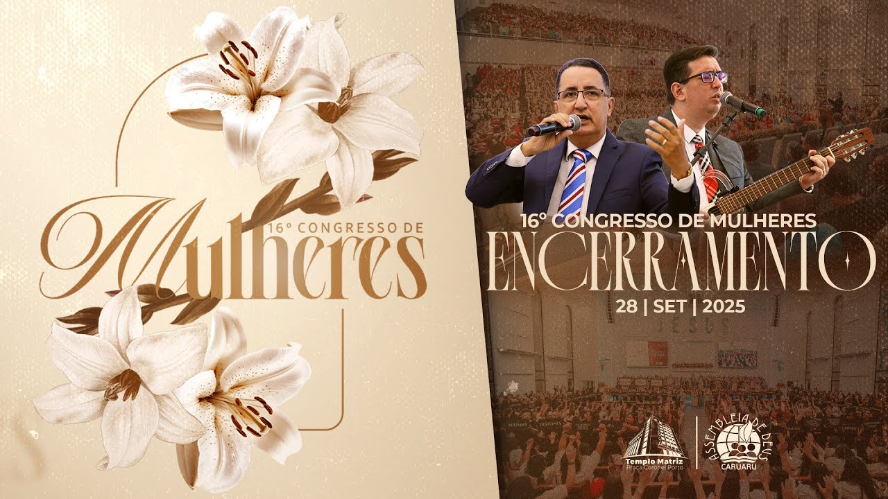 Encerramento do 16º Congresso de Mulheres em Caruaru  | 28.09.2025 | IEADPECARUARU