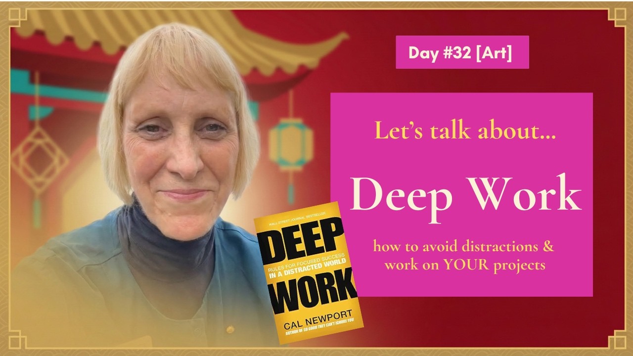 Live from China #:32 [Art] Deep Work - How to avoid distractions and focus on YOUR project!