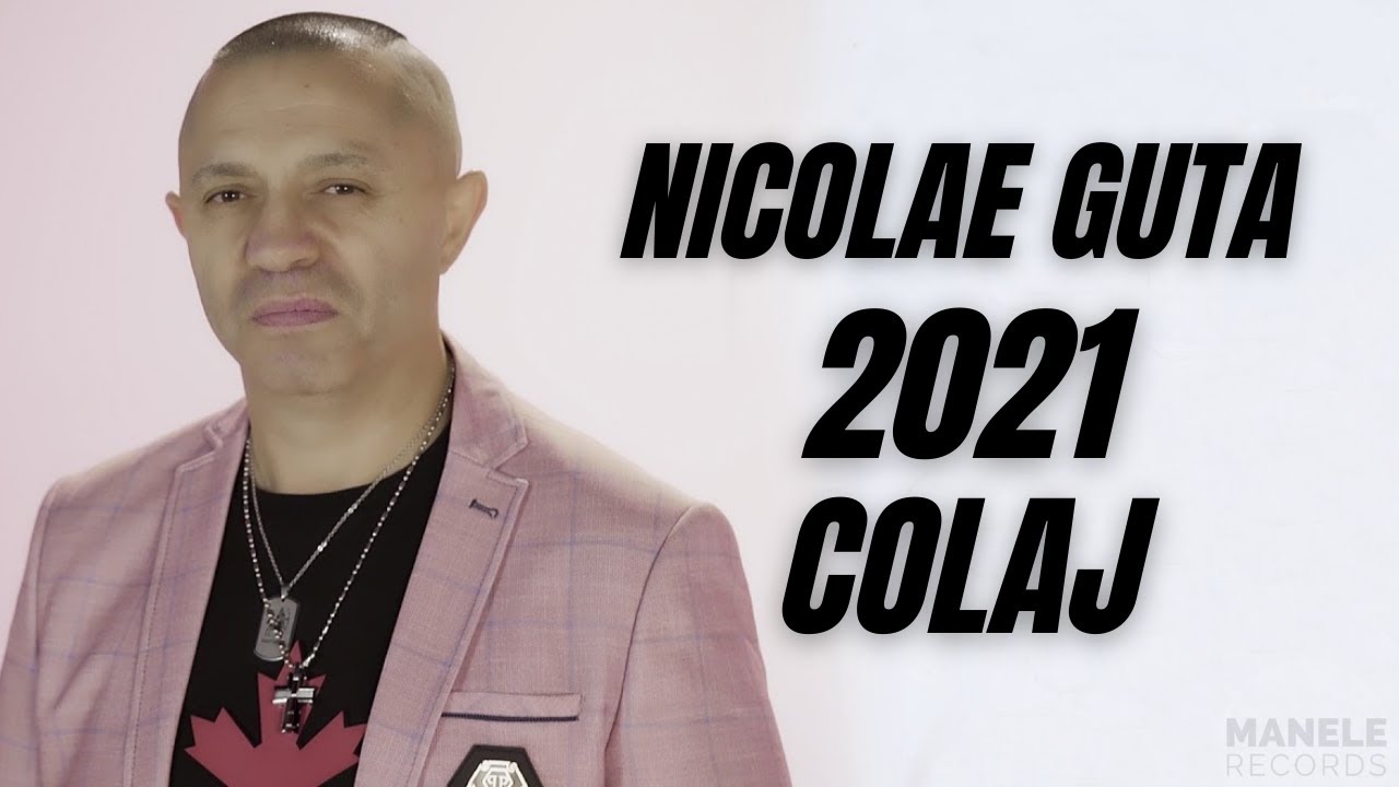 Nicolae Guta - COLAJ 2021 (Cele mai frumoase manele)