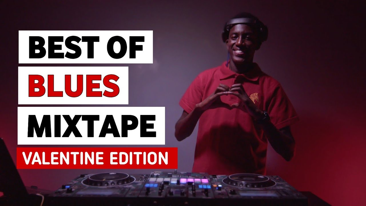 BEST OF BLUES MIXTAPE FT SELECTOR DEDEE | VALENTINE EDITION