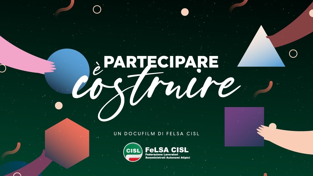 Partecipare è costruire: il docufilm di FeLSA CISL
