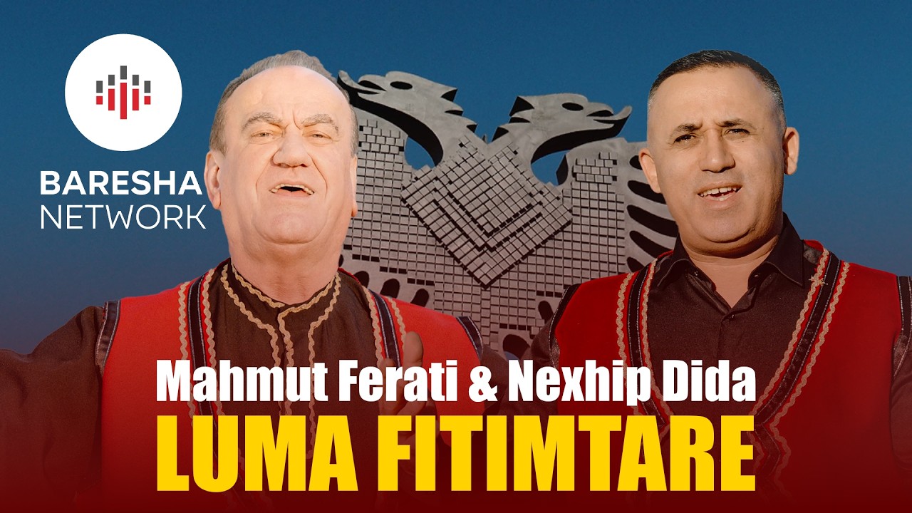 Mahmut Ferati & Nexhip Dida - LUMA FITIMTARE