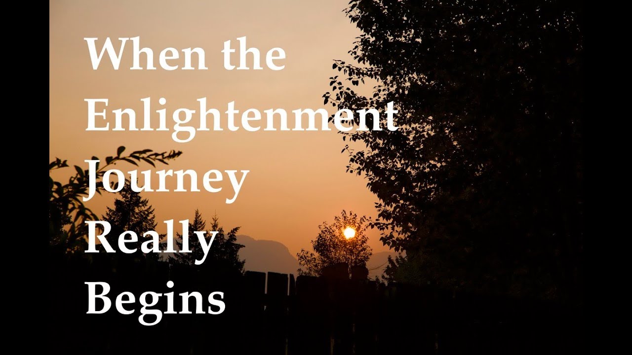When the Enlightenment Journey Really Begins
