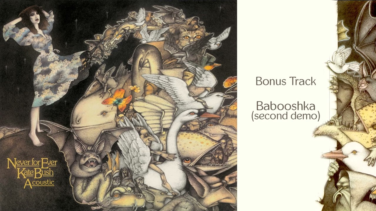 Kate Bush - Never For Ever (acoustic): Bonus Track - Babooshka (second demo)