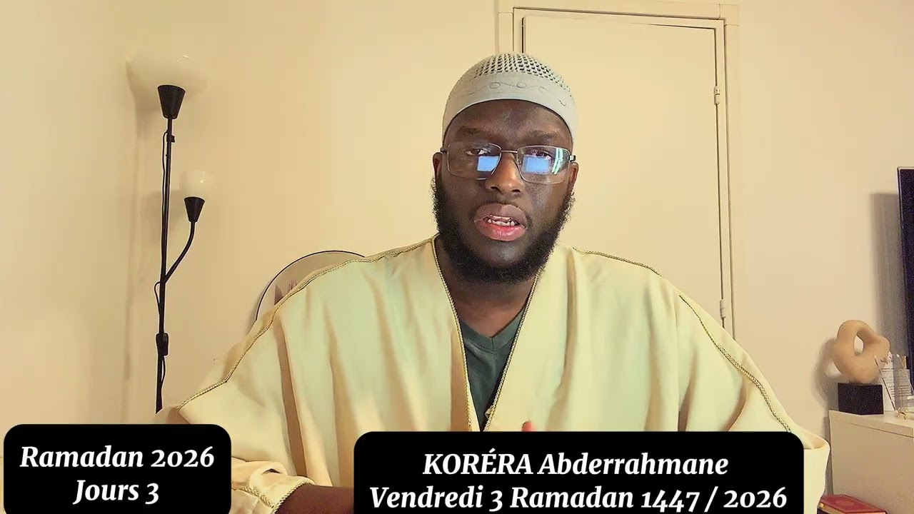 KORÉRA Abderrahmane Ramadan 2026 jour 3