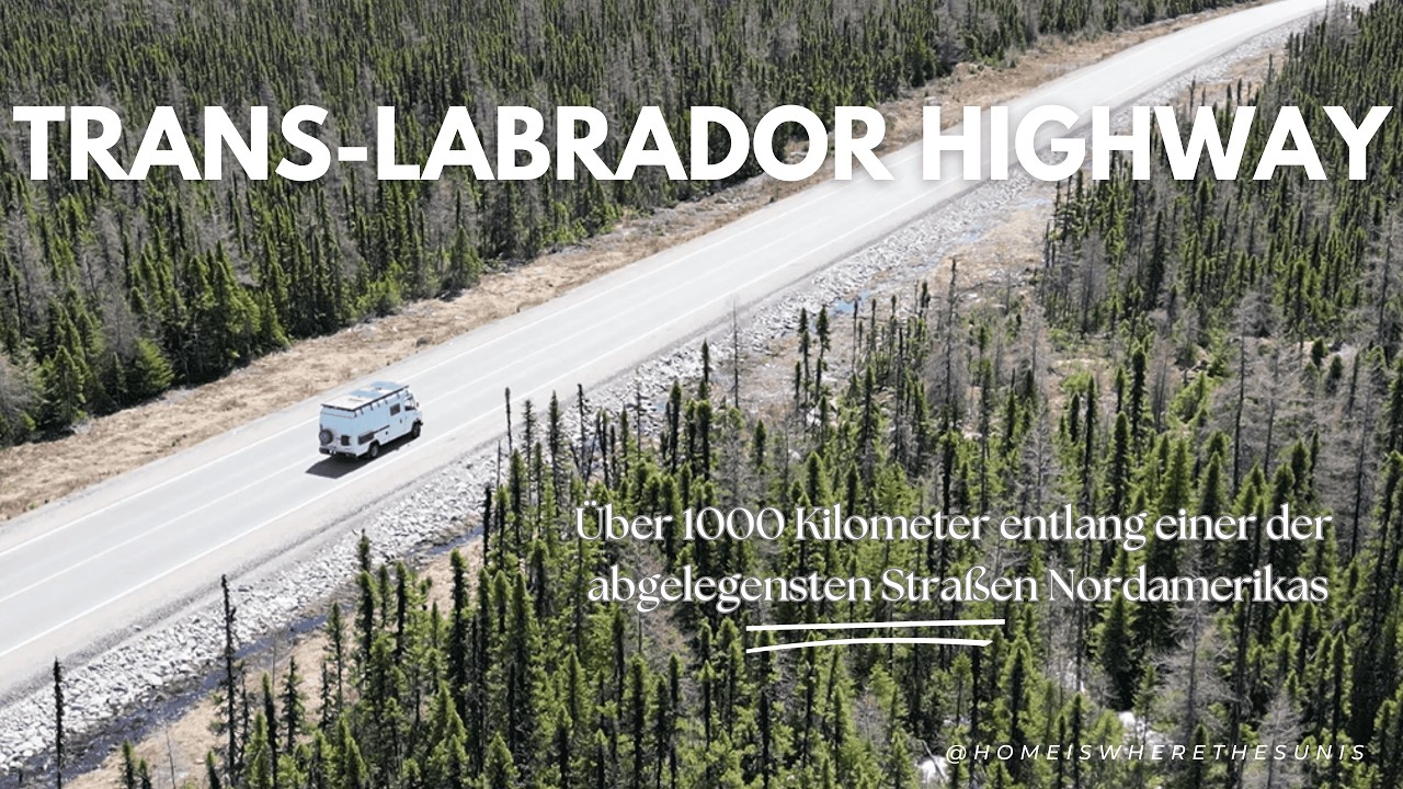 Trans-Labrador Highway. Über 1000 Kilometer entlang einer der abgelegensten Straßen Nordamerikas.
