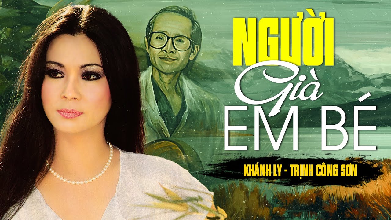 NGƯỜI GIÀ EM BÉ (Sáng Tác: Trịnh Công Sơn) - KHÁNH LY | OFFICIAL