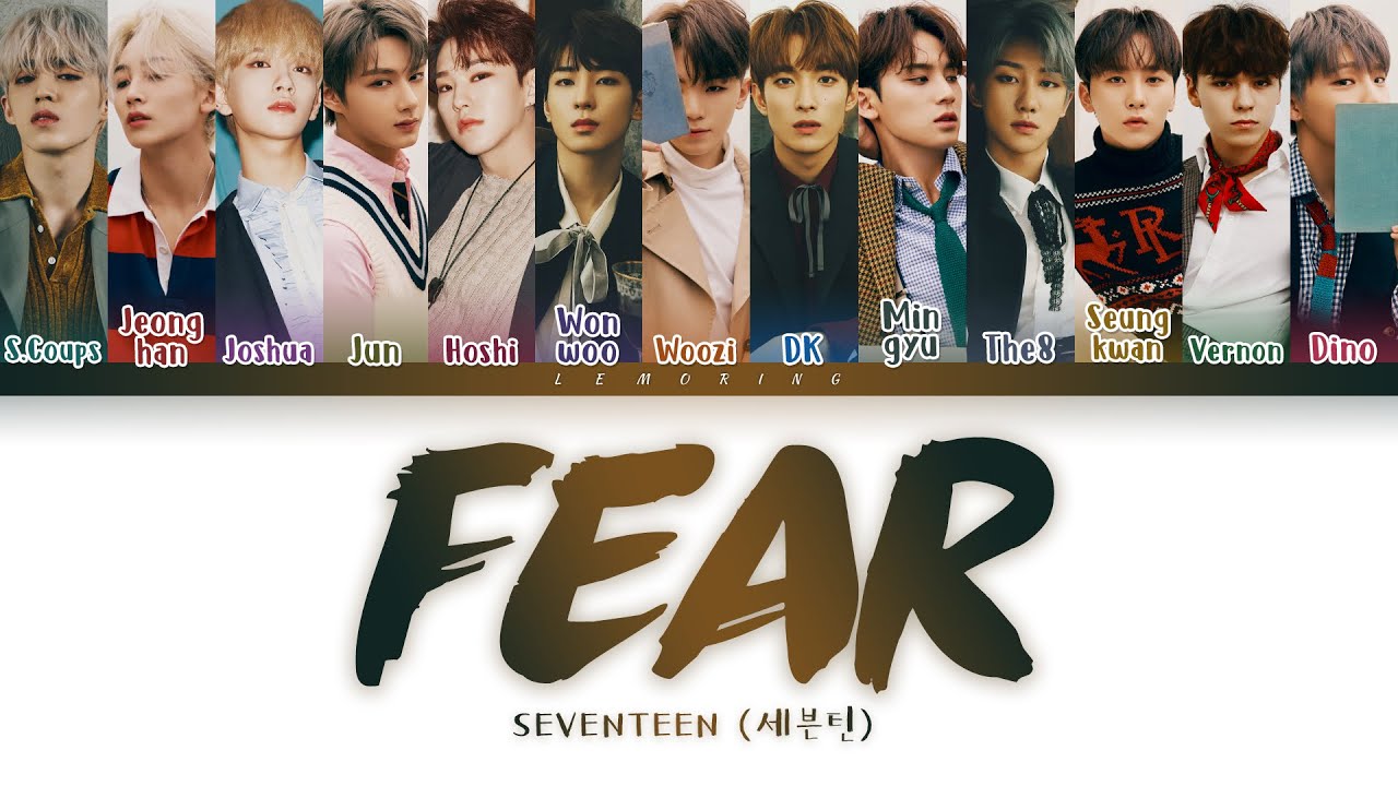 SEVENTEEN - Fear (세븐틴 - 독 : Fear) [Color Coded Lyrics/Han/Rom/Eng/가사]