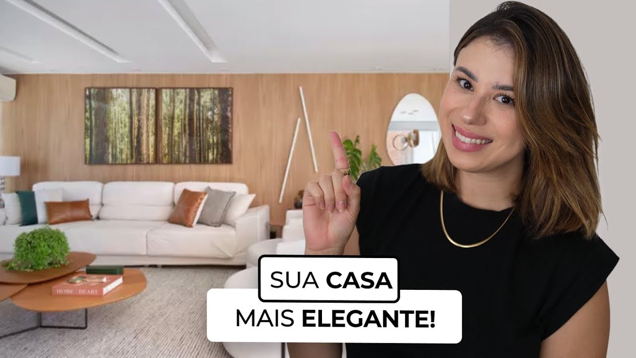 7 ITENS QUE DEIXAM A SUA CASA ELEGANTE