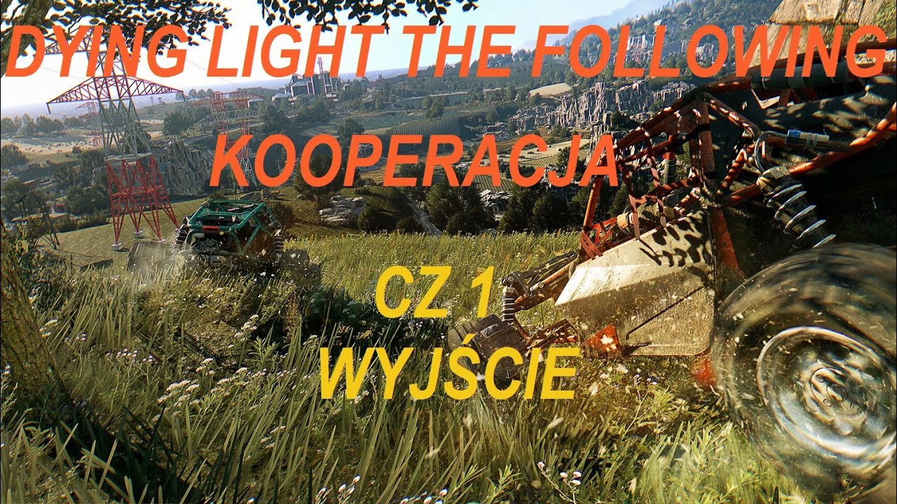 Dying light the following #1 kooperacja, wyjście, samochód, zdobyć zaufanie ps4 mic 1080p