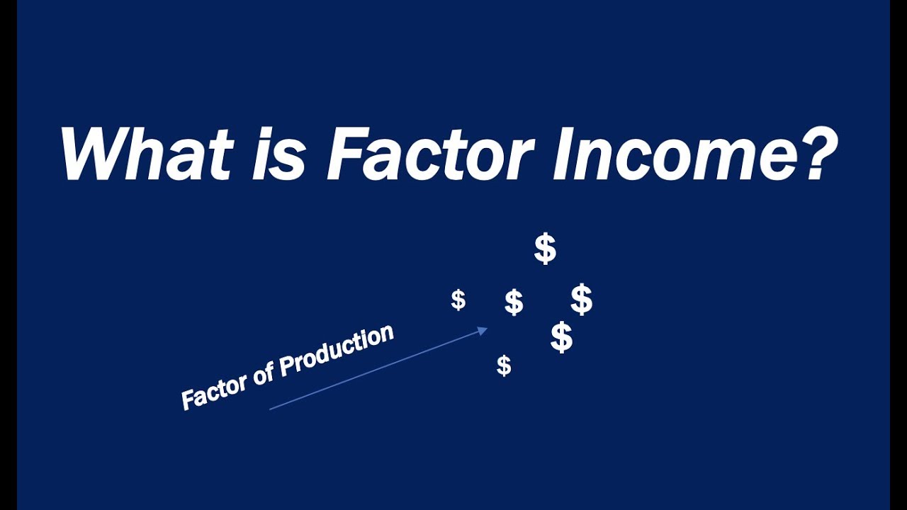 What is Factor Income?
