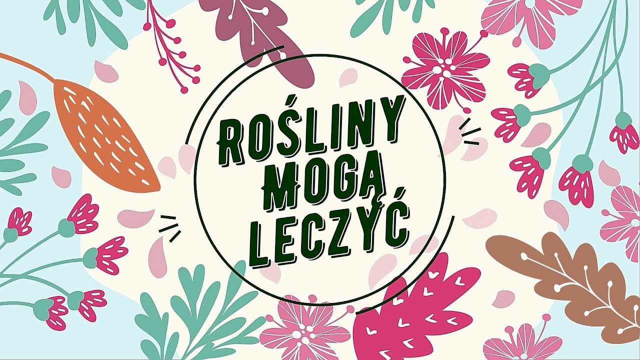 Rośliny mogą leczyć