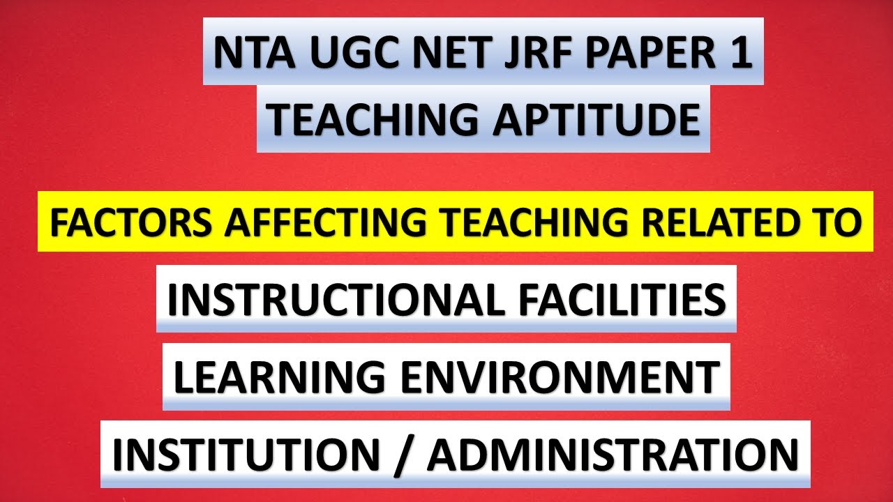 NTA UGC NETJRF|FACTORS AFFECTING TEACHING RELATED TO INSTRUCTIONAL FACILITIES |LEARNING ENVIRONMENT