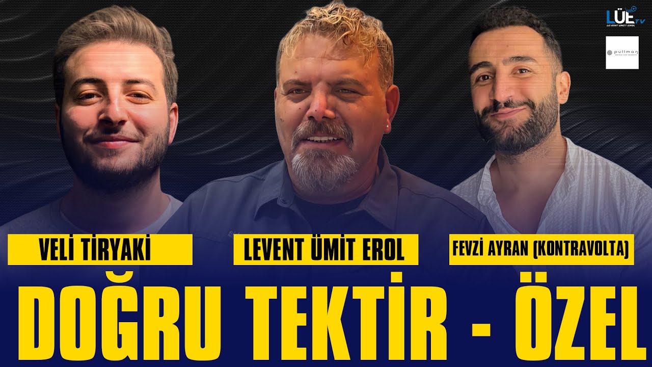 DOĞRU TEKTİR - ÖZEL  | FEVZİ AYRAN(KONTRA VOLTA) & VELİ TİRYAKİ & LEVENT ÜMİT EROL