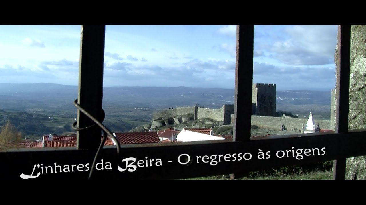 Linhares da Beira - O regresso &agrave;s origens (Caminhos de Hist&oacute;ria)