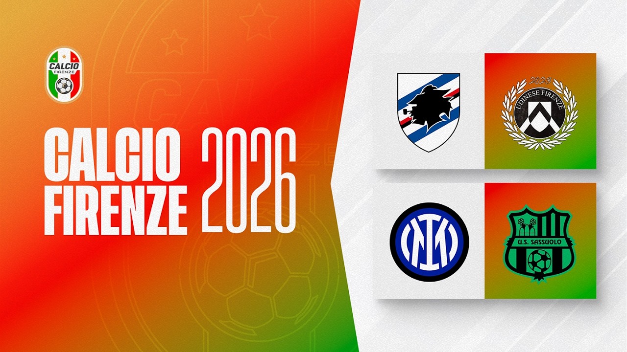 🏆 SAMPDORIA X UDINESE  -  INTERNAZIONALE X SASSUOLO | CALCIO FIRENZE 2026🏆