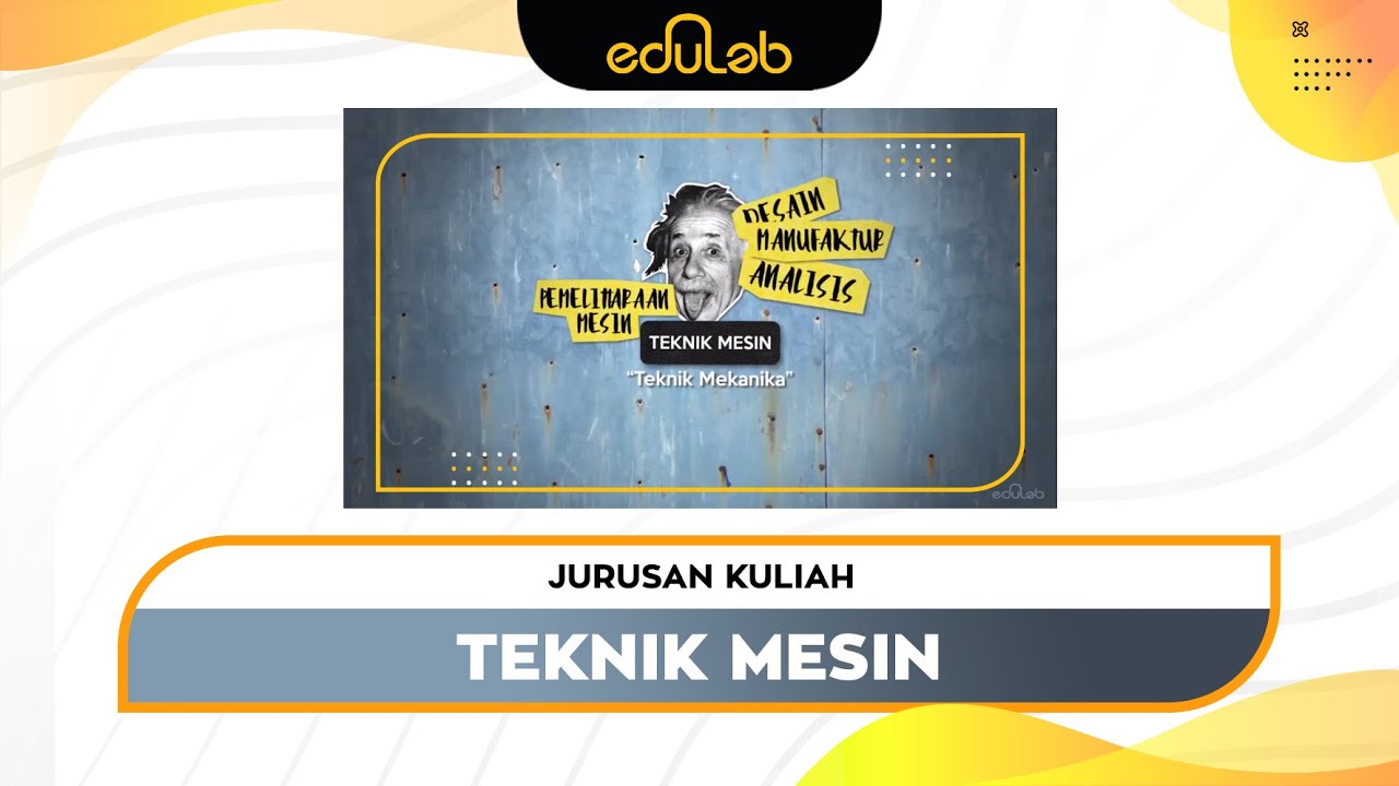 Jurusan Kuliah : Teknik Mesin