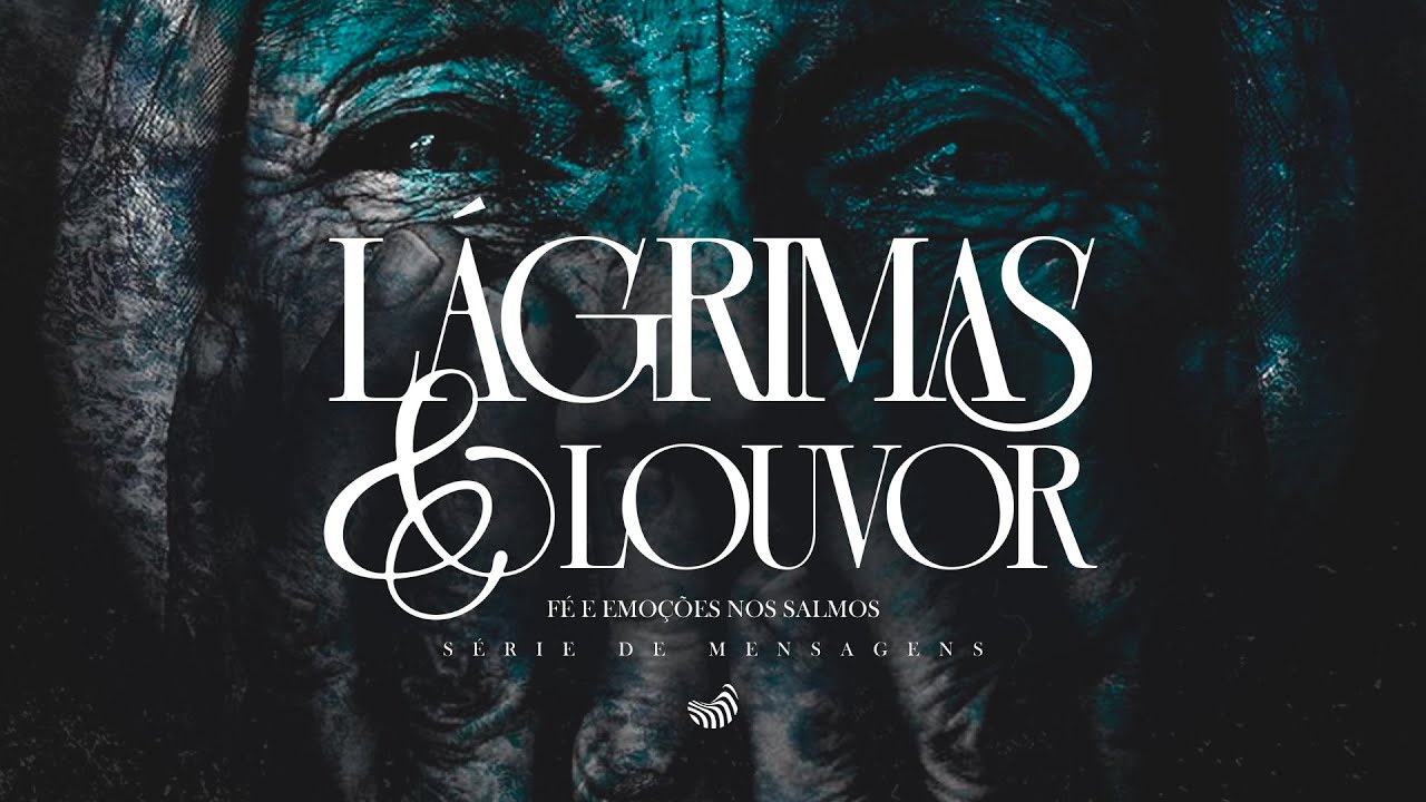 Série: Lágrimas e Louvor- Fé e Emoções nos Salmos #3 Salmos 73 - Fé nas Dúvidas | Pr. Tomas Souza