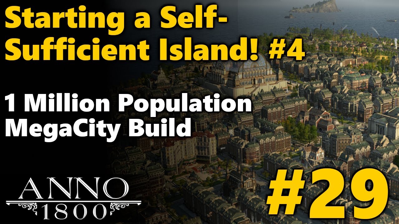 Anno 1800 Season 4 ALL DLC - 1 Million Population ◀ SELF SUFFICIENT ISLAND FINALE ▶ Part 29