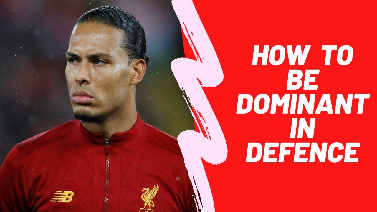 How to be a dominant defender in football