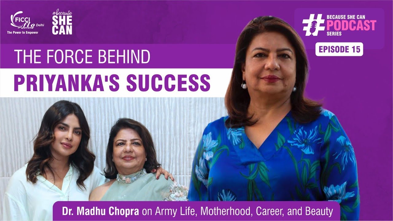 How Madhu Chopra Shaped Priyanka's Career, a Global Superstar| Ep-15 #becauseshecan #priyankachopra