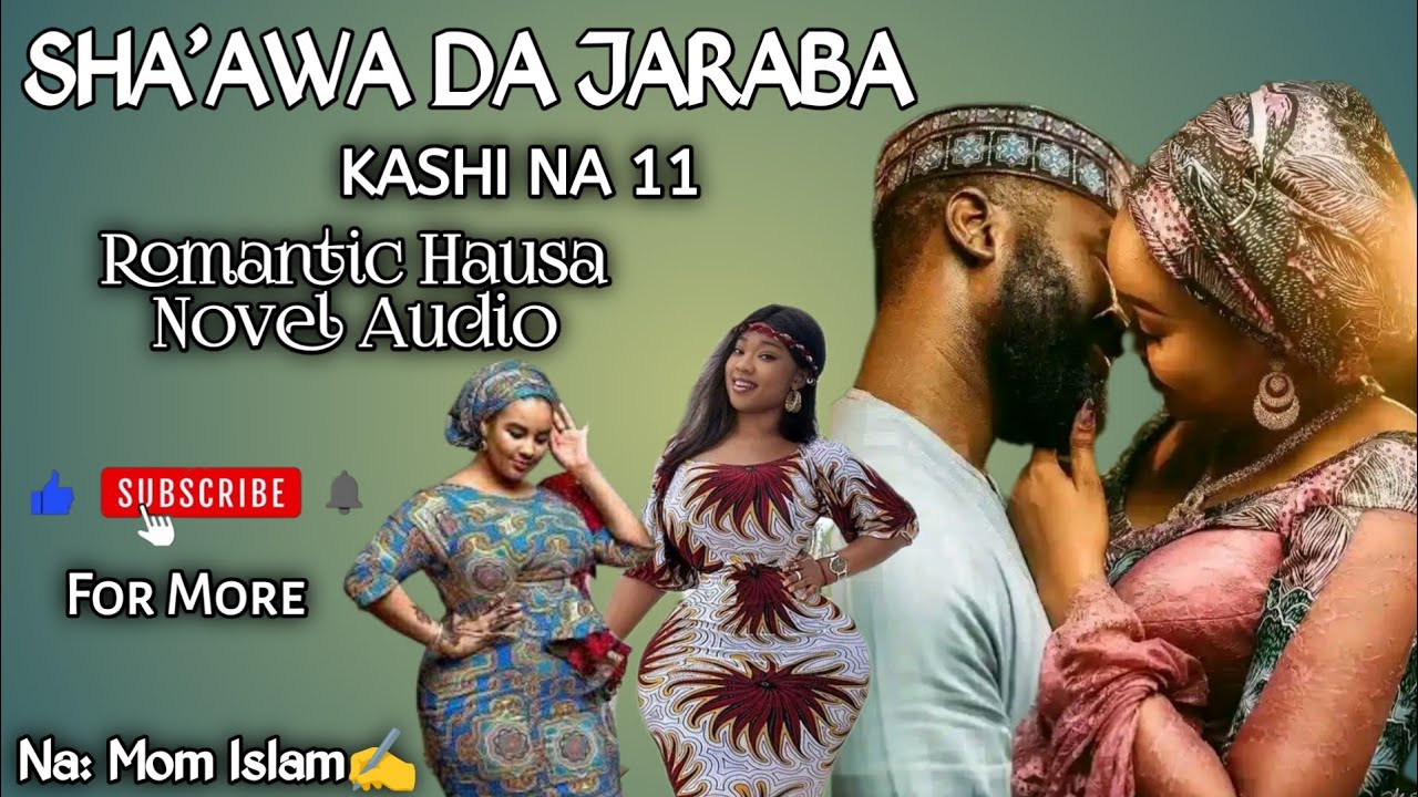 SHA'AWA DA JARABA ( Part 11 ) Romantic Hausa Novel 