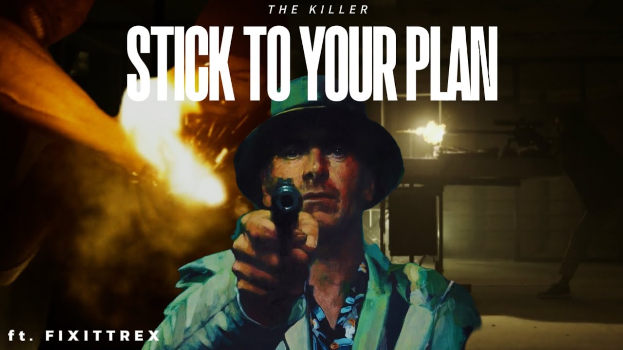 The Killer | STICK TO YOUR PLAN | ft. FIXITTREX