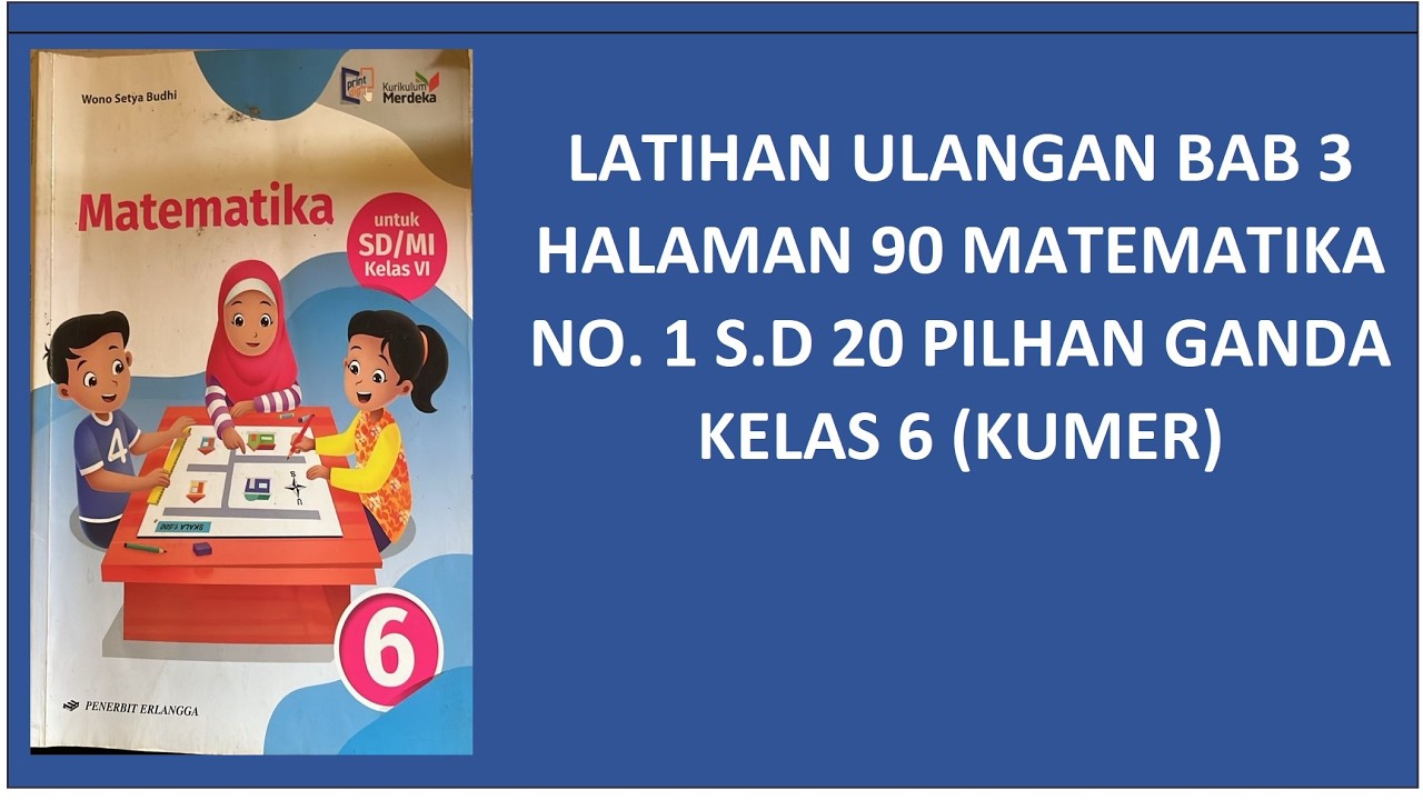 PEMBAHASANLATIHAN ULANGAN BAB 3 HALAMAN 90 MATEMATIKA KELAS 6 (KURIKULUM MERDEKA)